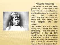 Alexandra Mikhailovna — or "Shura" as she was called growing up — was close t...