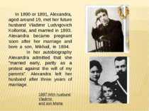 In 1890 or 1891, Alexandra, aged around 19, met her future husband Vladimir L...