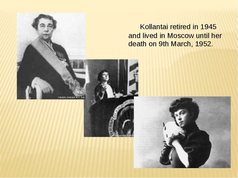 Kollantai retired in 1945 and lived in Moscow until her death on 9th March, 1...