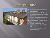 It is one of several houses that are joined together. In most towns all over ...