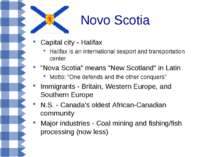 Novo Scotia Capital city - Halifax Halifax is an international seaport and tr...