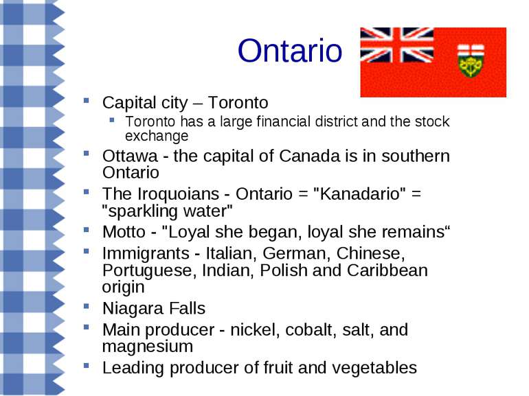 Ontario Capital city – Toronto Toronto has a large financial district and the...