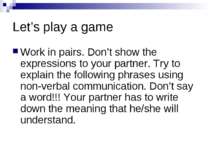 Let’s play a game Work in pairs. Don’t show the expressions to your partner. ...