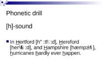 Phonetic drill [h]-sound In Hertford [hɑ:tfͻ:d], Hereford [herɪfͻ:d], and Ham...