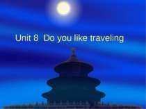 Unit 8 Do you like traveling