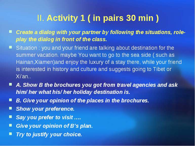 II. Activity 1 ( in pairs 30 min ) Create a dialog with your partner by follo...