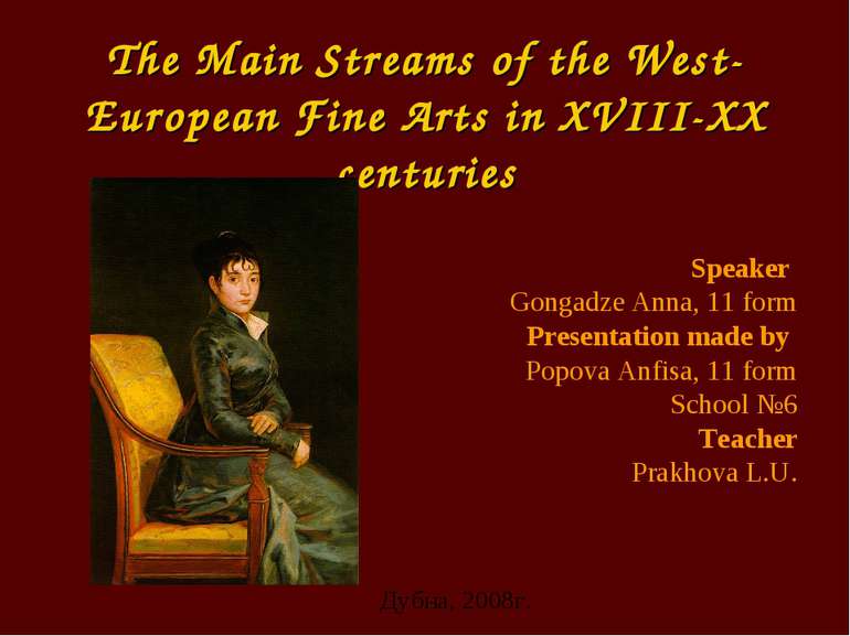 The Main Streams of the West-European Fine Arts in XVIII-XX centuries Speaker...