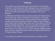 History The London Eye was formally opened by the then Prime Minister, Tony B...