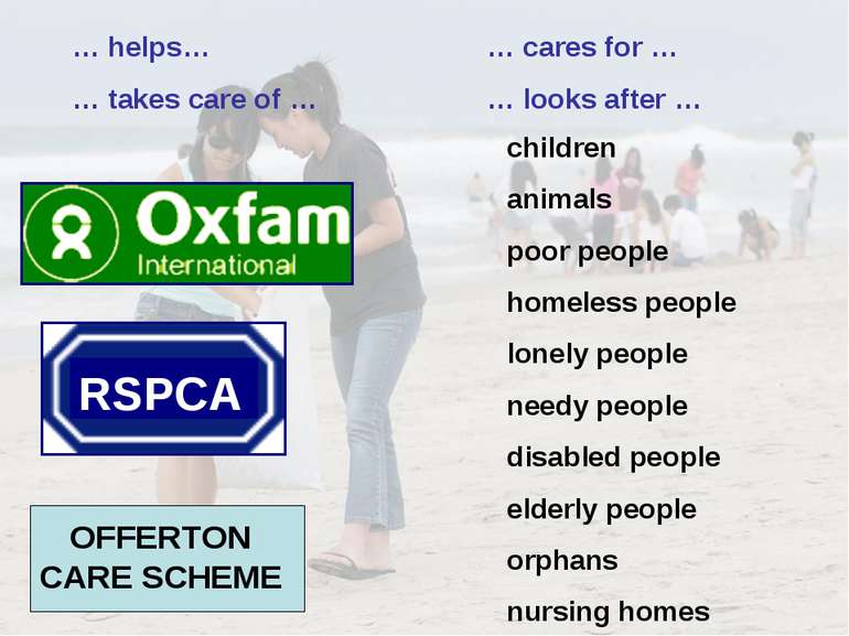 OFFERTON CARE SCHEME RSPCA … helps… … takes care of … … cares for … … looks a...