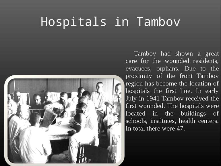 Hospitals in Tambov Tambov had shown a great care for the wounded residents, ...