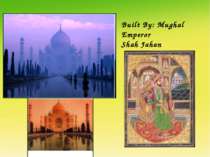 Built By: Mughal Emperor Shah Jahan