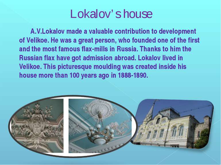 A.V.Lokalov made a valuable contribution to development of Velikoe. He was a ...