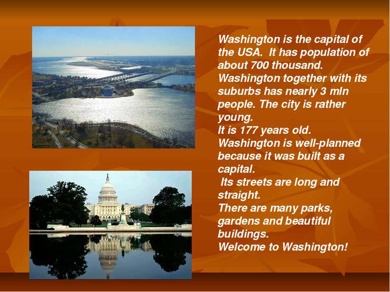 Washington is the capital of the USA. It has population of about 700 thousand...