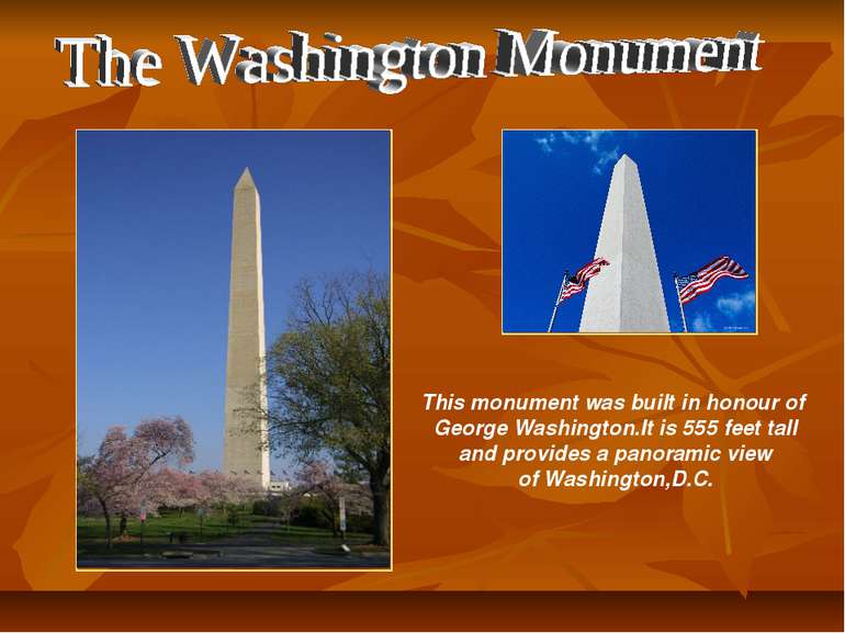 This monument was built in honour of George Washington.It is 555 feet tall an...