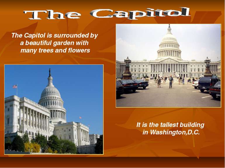 It is the tallest building in Washington,D.C. The Capitol is surrounded by a ...
