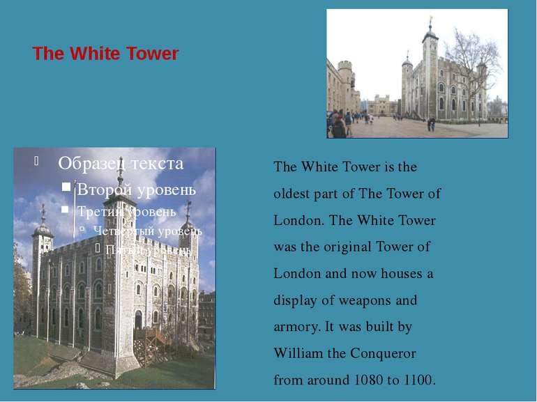 The White Tower The White Tower is the oldest part of The Tower of London. Th...