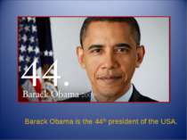 Barack Obama is the 44th president of the USA. Barack Obama is the 44th presi...