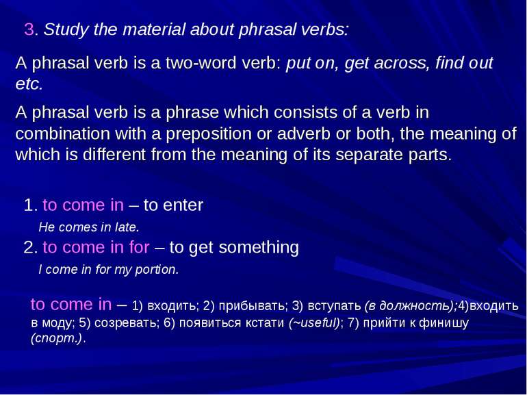 A phrasal verb is a phrase which consists of a verb in combination with a pre...