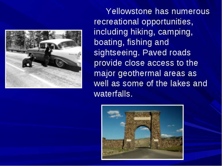 Yellowstone has numerous recreational opportunities, including hiking, campin...
