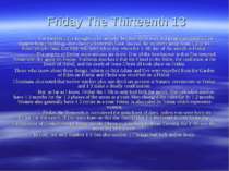 Friday The Thirteenth 13 The number 13 is thought to be unlucky because there...