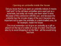 Opening an umbrella inside the house Did you know that if you open an umbrell...