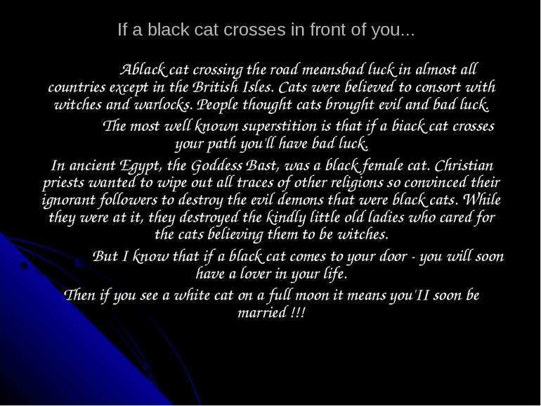 If a black cat crosses in front of you... Ablack cat crossing the road meansb...