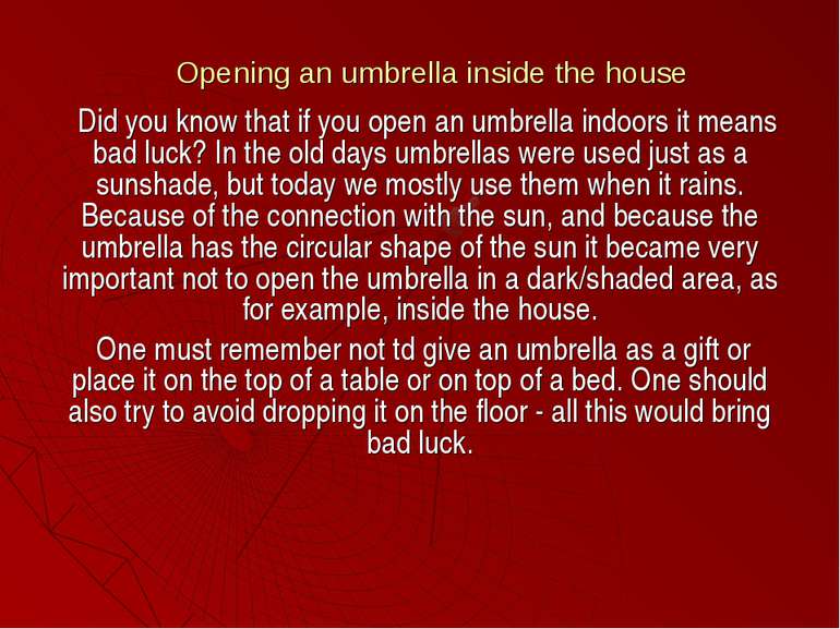 Opening an umbrella inside the house Did you know that if you open an umbrell...