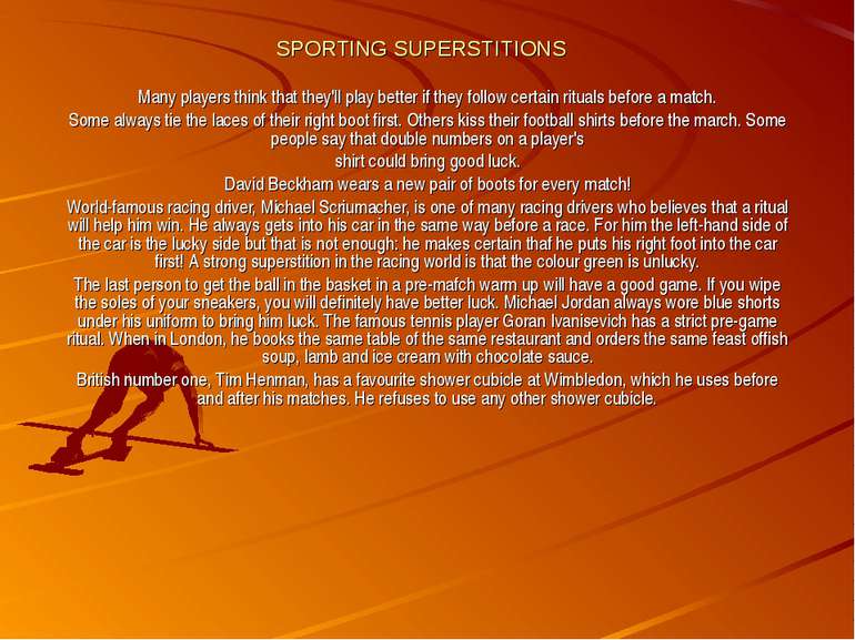SPORTING SUPERSTITIONS Many players think that they'll play better if they fo...