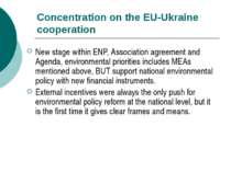 Concentration on the EU-Ukraine cooperation New stage within ENP, Association...