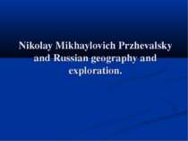 Nikolay Mikhaylovich Przhevalsky and Russian geography and exploration