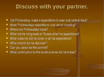Discuss with your partner. Did Przhevalsky make 4 expeditions to east and cen...