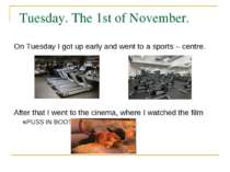 Tuesday. The 1st of November. On Tuesday I got up early and went to a sports ...