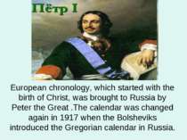 European chronology, which started with the birth of Christ, was brought to R...