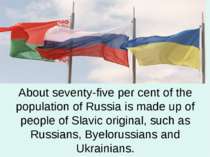 About seventy-five per cent of the population of Russia is made up of people ...