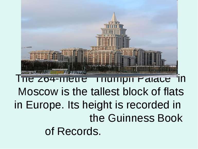 The 264-metre “Triumph Palace” in Moscow is the tallest block of flats in Eur...