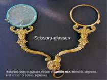 Historical types of glasses include the pince-nez, monocle, lorgnette, and sc...