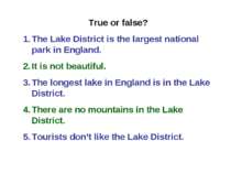 True or false? The Lake District is the largest national park in England. It ...