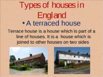 Types of houses in England A terraced house Terrace house is a house which is...