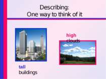 Describing: One way to think of it tall buildings high clouds