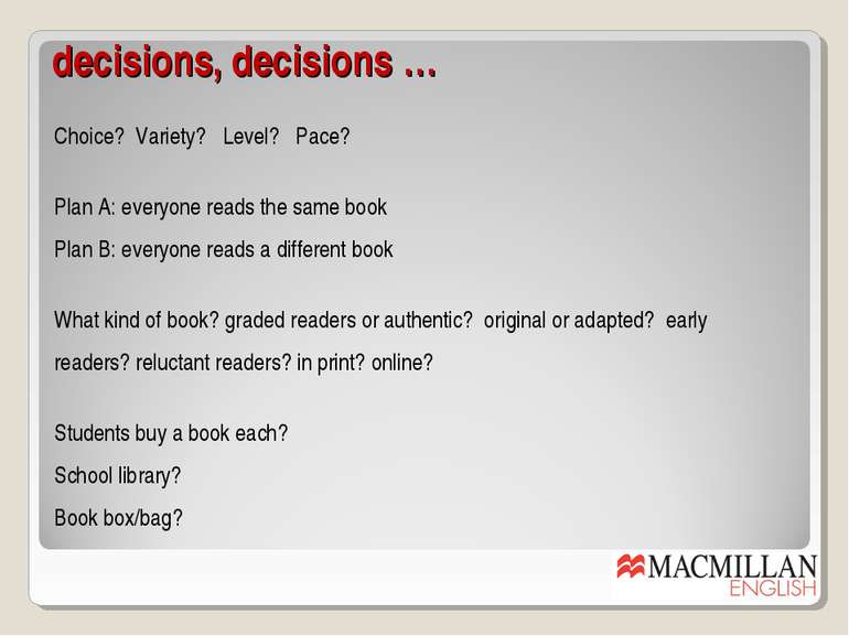decisions, decisions … Choice? Variety? Level? Pace? Plan A: everyone reads t...