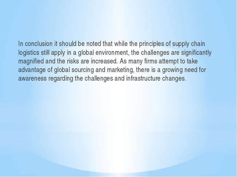 In conclusion it should be noted that while the principles of supply chain lo...