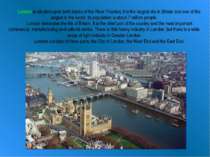 London is situated upon both banks of the River Thames; it is the largest cit...