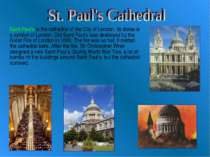 Saint Paul’s is the cathedral of the City of London. Its dome is a symbol of ...