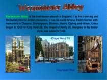 Westminster Abbey is the best-known church in England. It is the crowning and...