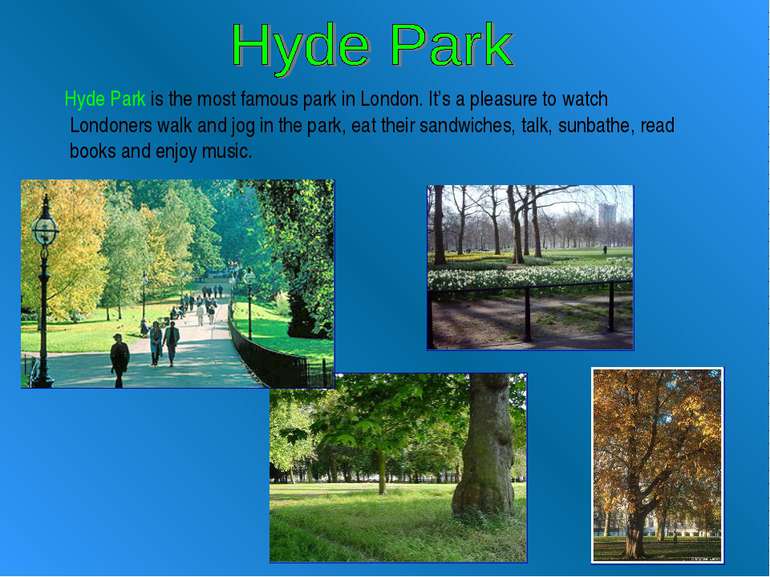 Hyde Park is the most famous park in London. It’s a pleasure to watch Londone...