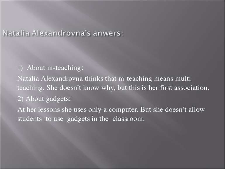 1) About m-teaching: Natalia Alexandrovna thinks that m-teaching means multi ...