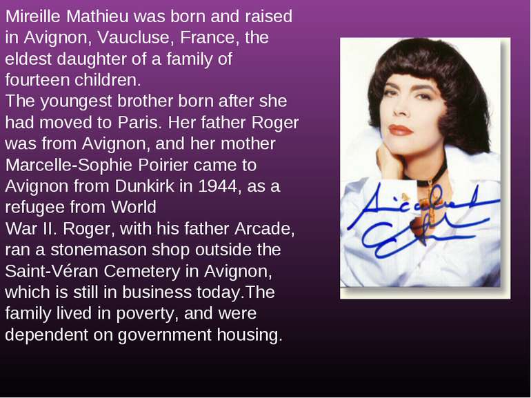 Mireille Mathieu was born and raised in Avignon, Vaucluse, France, the eldest...