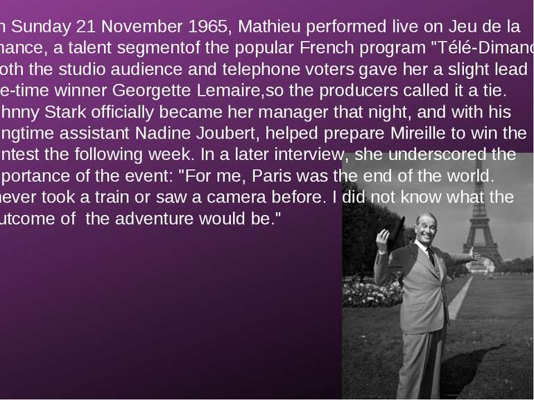 On Sunday 21 November 1965, Mathieu performed live on Jeu de la Chance, a tal...