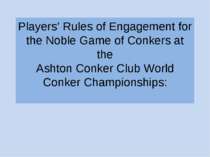 Players’ Rules of Engagement for the Noble Game of Conkers at the Ashton Conk...