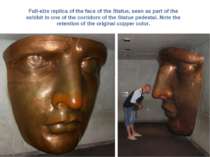 Full-size replica of the face of the Statue, seen as part of the exhibit in o...